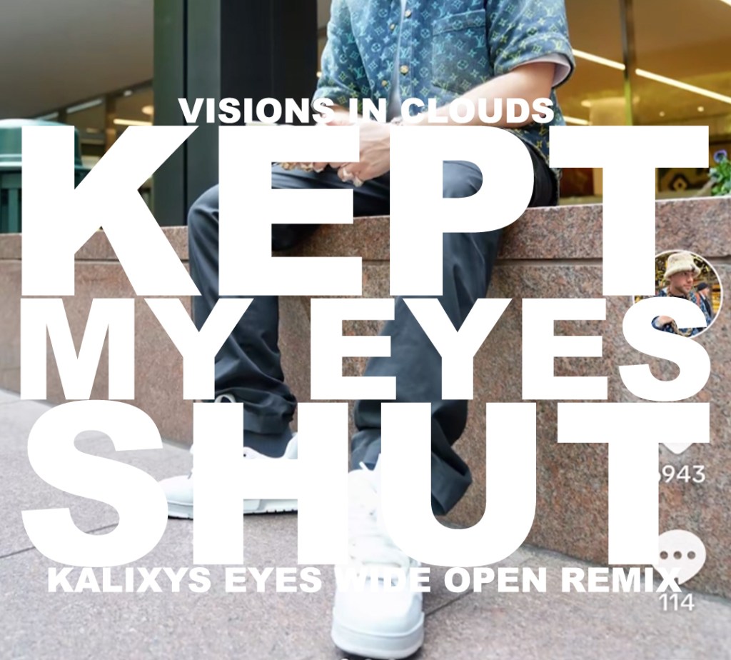 VISIONS IN CLOUDS – KEPT MY EYES SHUT (KALIXYS “EYES WIDE OPEN”&nbsp;REMIX)